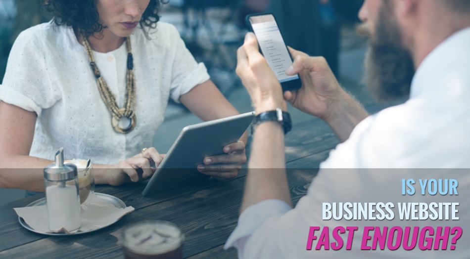 Is Your Business Website Fast Enough?